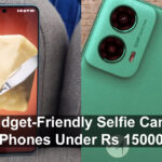 5 Budget-Friendly Selfie Camera Phones Under Rs 15000 from Famous Brands